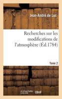 Recherches Sur Les Modifications de l'Atmosphère. Tome 2