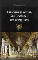 Histoires insolites du Chateau de Versailles