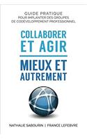 COLLABORER ET AGIR - MIEUX ET AUTREMENT