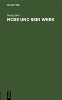 Mose Und Sein Werk