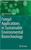 Fungal Applications in Sustainable Environmental Biotechnology