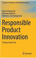 Responsible Product Innovation: Putting Safety First