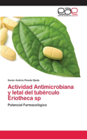 Actividad Antimicrobiana y letal del tubérculo Eriotheca sp