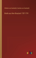 Briefe aus ihrer Brautzeit 1787-1791