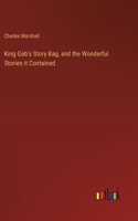 King Gab's Story Bag, and the Wonderful Stories it Contained