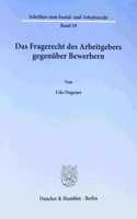 Das Fragerecht Des Arbeitgebers Gegenuber Bewerbern