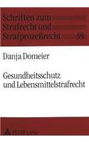 Gesundheitsschutz und Lebensmittelstrafrecht: Zur Konkretisierung Der Verkehrspflichten Und Ihrer Strafbewehrung, Insbesondere Mit Blick Auf 8 Ff. Lmbg