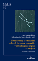El Metaverso Y La Virtualidad Cultural: Literatura, Traduccion Y Aprendizaje de Lenguas Extranjeras
