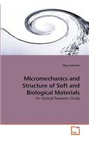 Micromechanics and Structure of Soft and Biological Materials