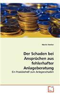 Schaden bei Ansprüchen aus fehlerhafter Anlageberatung