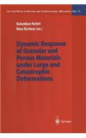Dynamic Response of Granular and Porous Materials Under Large and Catastrophic Deformations