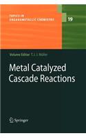 Metal Catalyzed Cascade Reactions