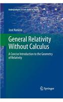 General Relativity Without Calculus