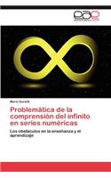 Problematica de La Comprension del Infinito En Series Numericas