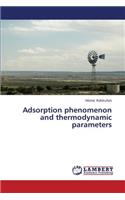 Adsorption Phenomenon and Thermodynamic Parameters