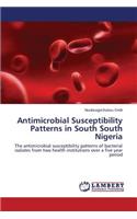Antimicrobial Susceptibility Patterns in South South Nigeria