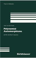 Polynomial Automorphisms: and the Jacobian Conjecture(190 Progress in Mathematics)