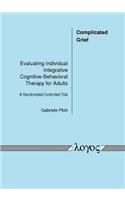 Complicated Grief: Evaluating Individual Integrative Cognitive-Behavioral Therapy for Adults. a Randomized Controlled Trial