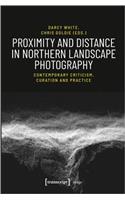 Proximity and Distance in Northern Landscape Pho – Contemporary Criticism, Curation, and Practice
