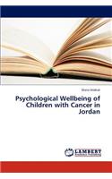 Psychological Wellbeing of Children with Cancer in Jordan