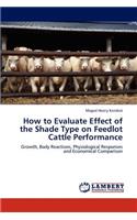 How to Evaluate Effect of the Shade Type on Feedlot Cattle Performance