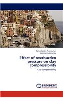 Effect of Overburden Pressure on Clay Compressibility