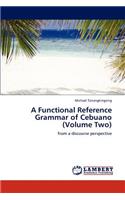 Functional Reference Grammar of Cebuano (Volume Two)