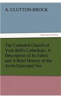 The Cathedral Church of York Bell's Cathedrals