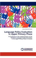 Language Policy Evaluation in Upper Primary Phase