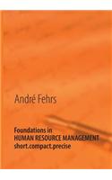 Foundations in Human Resource Management - Short.Compact.Precise