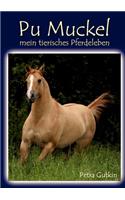 Pu Muckel - mein tierisches Pferdeleben