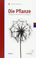 Die Pflanze: Ein Weg zum Verstandnis ihres Wesens