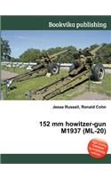 152 MM Howitzer-Gun M1937 (ML-20)