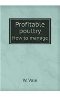 Profitable Poultry How to Manage