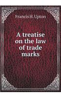 A treatise on the law of trade marks