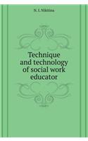 Technique and Technology of Social Work Educator