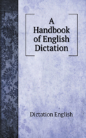 A Handbook of English Dictation