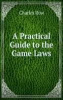Practical Guide to the Game Laws