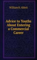 Advice to Youths About Entering a Commercial Career