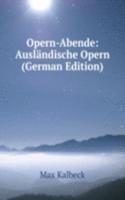Opern-Abende: Auslandische Opern (German Edition)