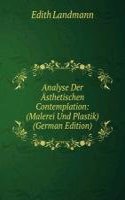 Analyse Der Asthetischen Contemplation: (Malerei Und Plastik) (German Edition)