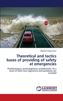 Theoretical and tactics bases of providing of safety at emergencies