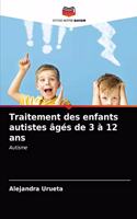 Traitement des enfants autistes âgés de 3 à 12 ans