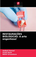 Restaurações Biológicas