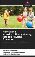 Playful and interdisciplinary strategy through Physical Education