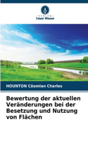 Bewertung der aktuellen Veränderungen bei der Besetzung und Nutzung von Flächen