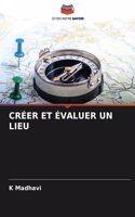 Créer Et Évaluer Un Lieu