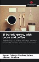El Dorado grows, with cocoa and coffee