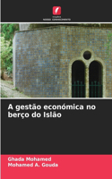 A gestão económica no berço do Islão