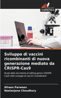 Sviluppo di vaccini ricombinanti di nuova generazione mediato da CRISPR-Cas9